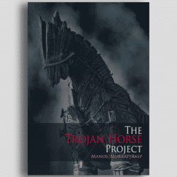 THE TROJAN HORSE PROJECT - Michael Murray
