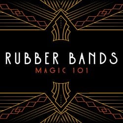 Magic 101: Rubber Bands